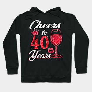 Cheers To 40 Years Old 40th Birthday Queen Hoodie